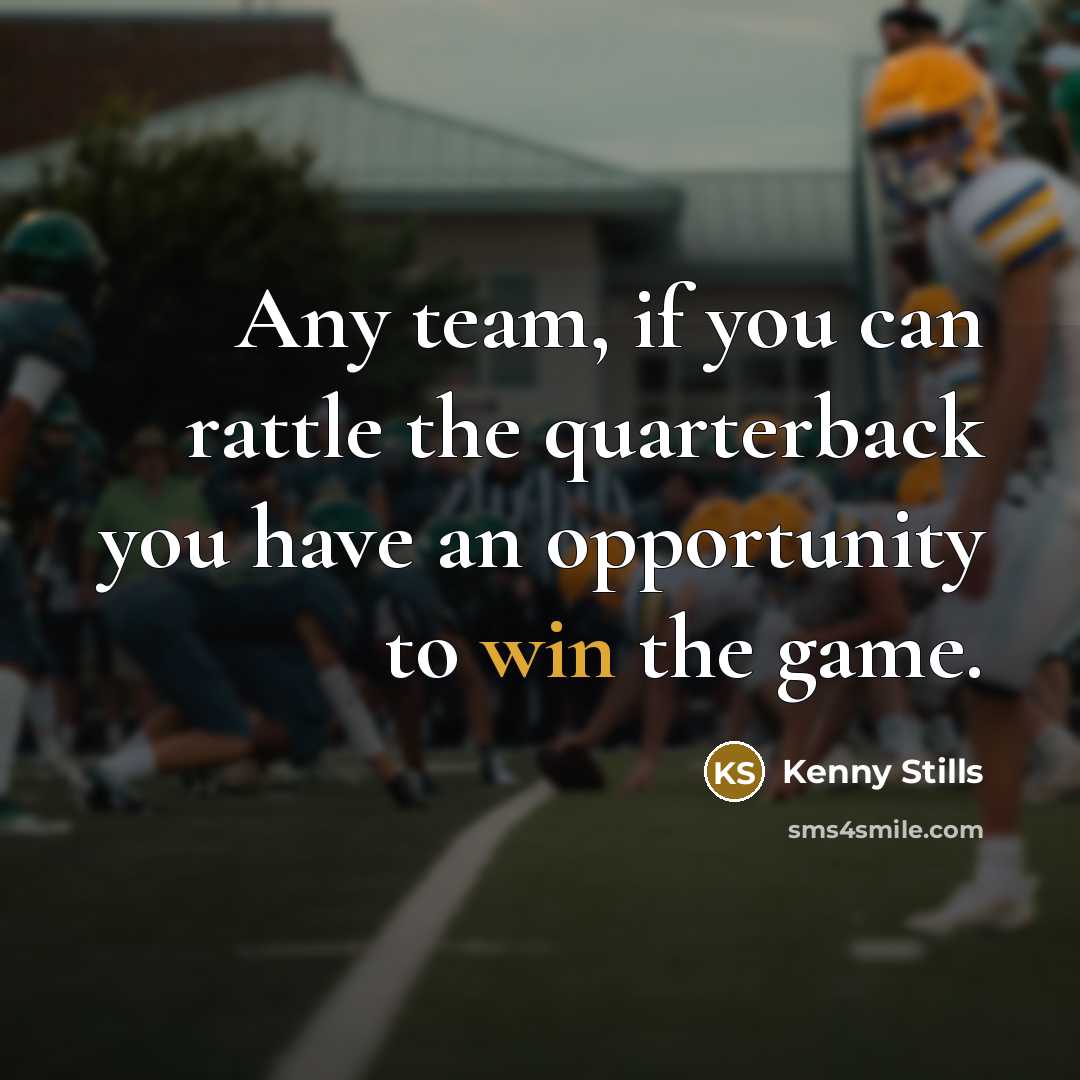 “Any team, if you can rattle the quarterback you have an opportunity to win the game.” quote by Kenny Stills