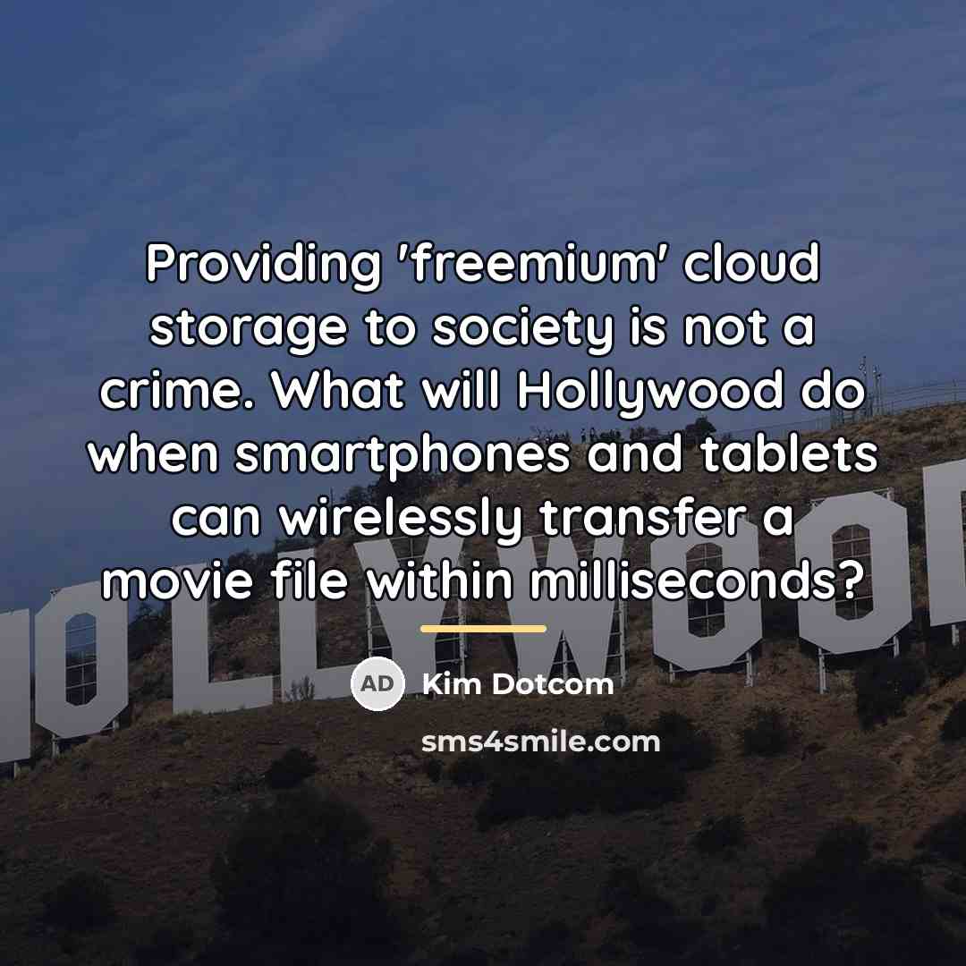 “Providing 'freemium' cloud storage to society is not a crime.…” quote by Kim Dotcom