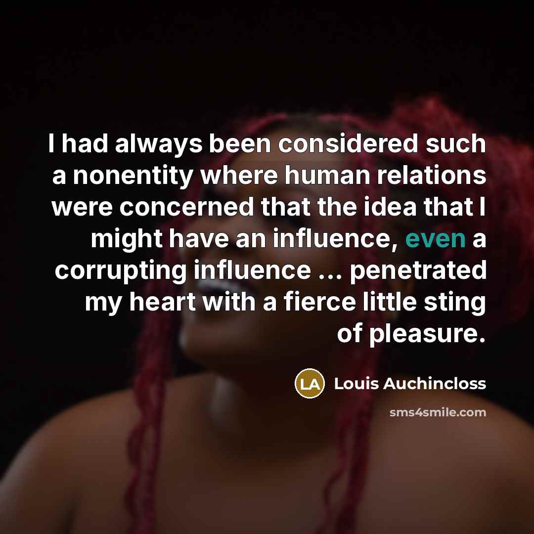 “I had always been considered such a nonentity where human…” quote by Louis Auchincloss