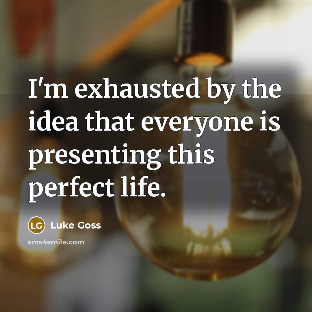 “I'm exhausted by the idea that everyone is presenting this…” quote by Luke Goss