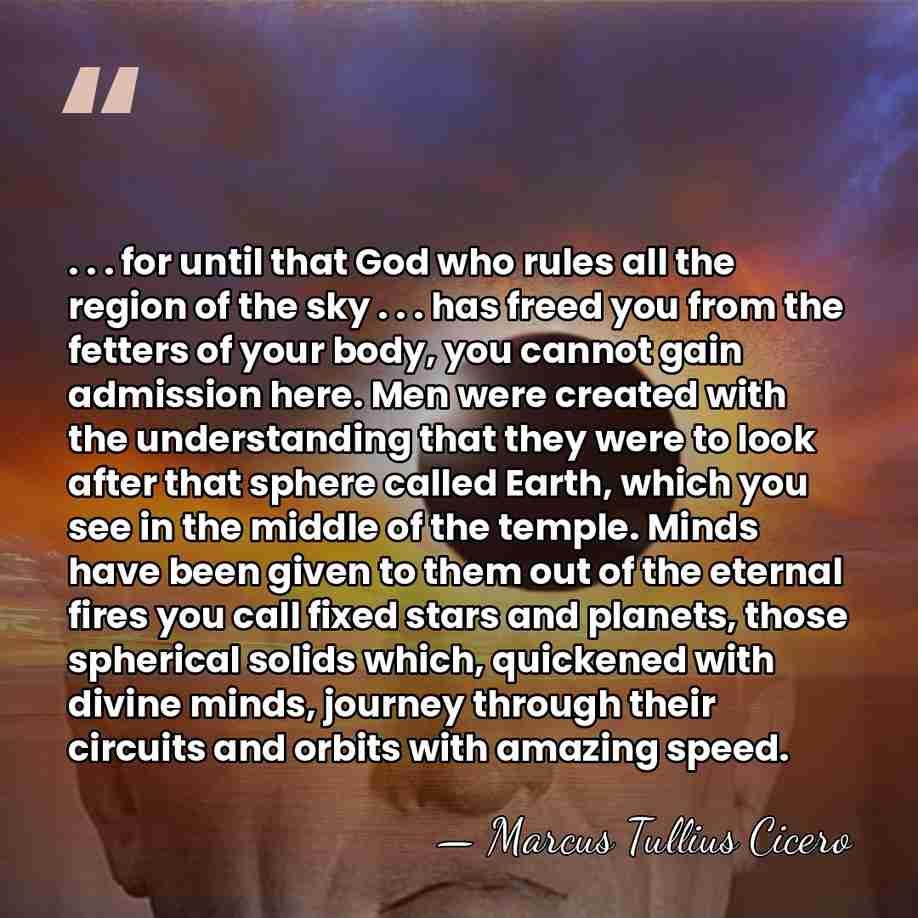 . . . for until that God who rules all the region&hellip; - Marcus Tullius Cicero