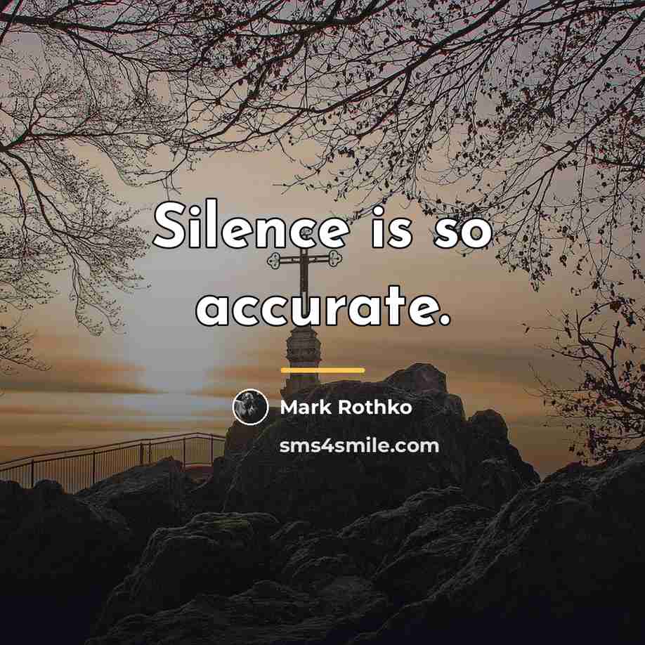 “Silence is so accurate.…” quote by Mark Rothko