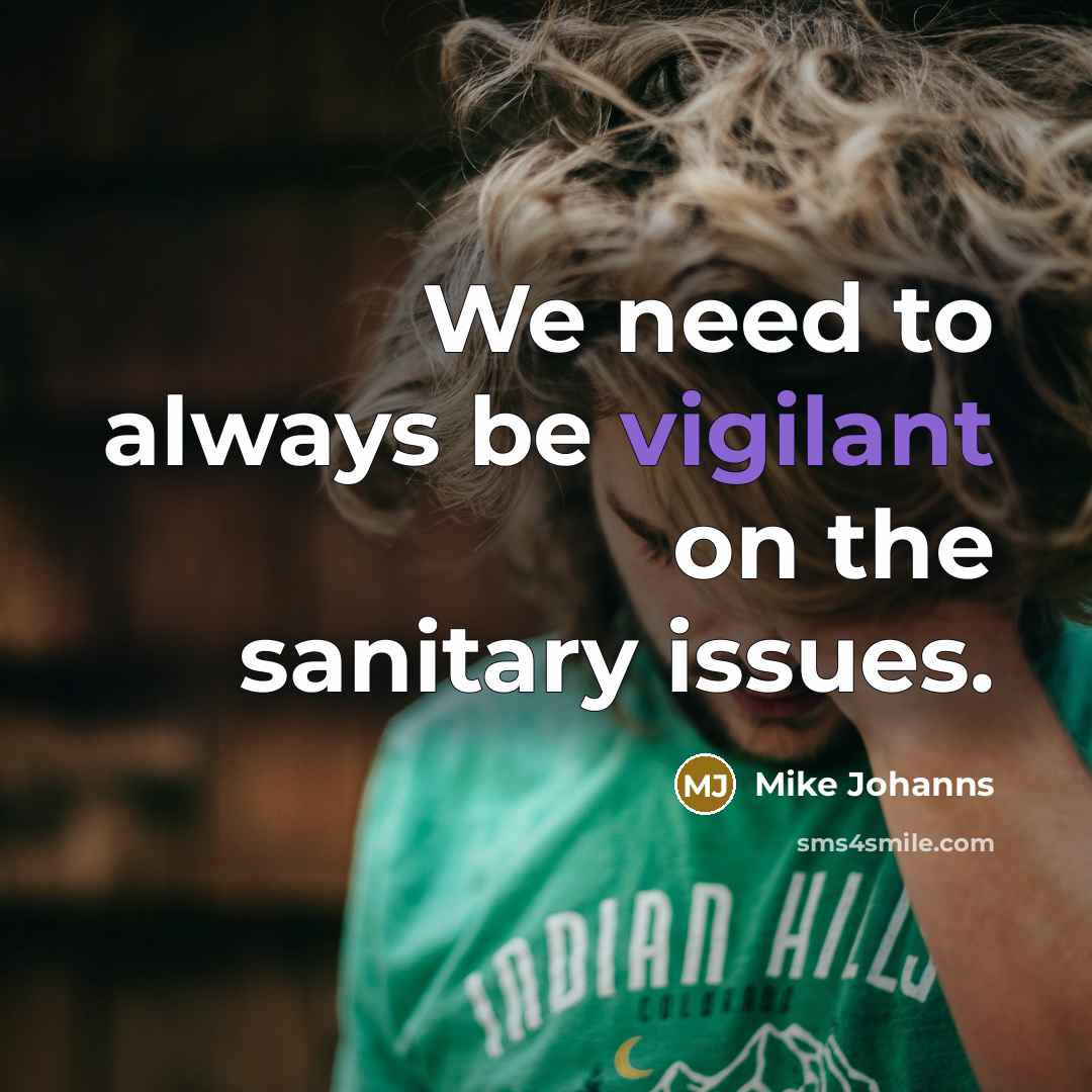 “We need to always be vigilant on the sanitary issues.…” quote by Mike Johanns