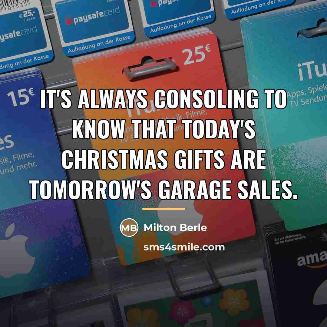 “It's always consoling to know that today's Christmas gifts are…” quote by Milton Berle