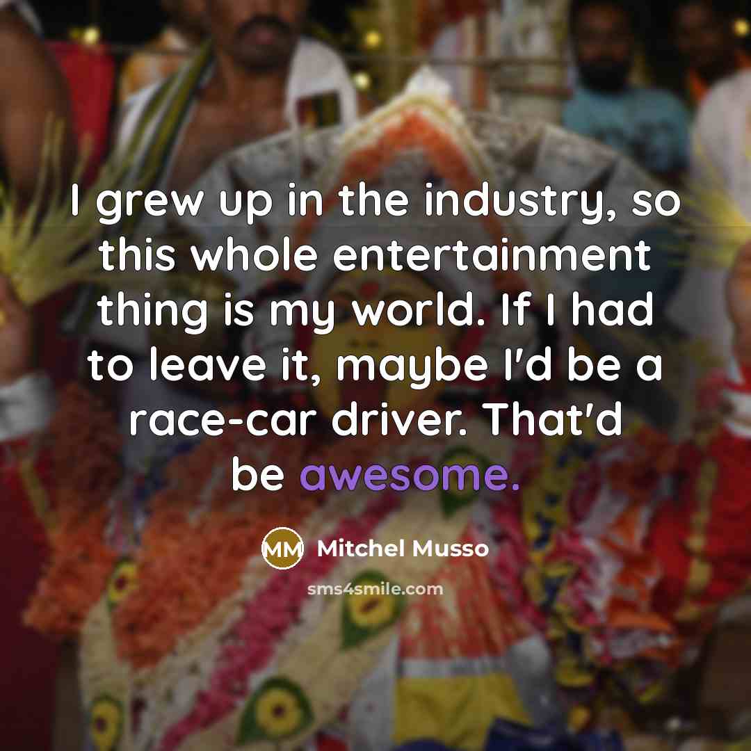 “I grew up in the industry, so this whole entertainment…” quote by Mitchel Musso