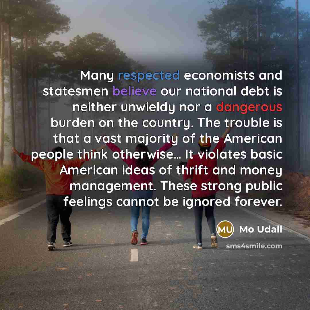 “Many respected economists and statesmen believe our national debt is…” quote by Mo Udall