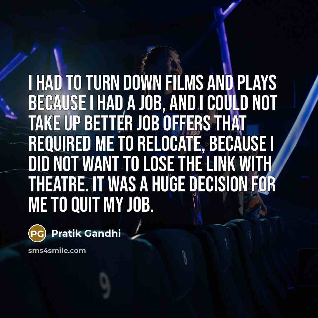 “I had to turn down films and plays because I…” quote by Pratik Gandhi