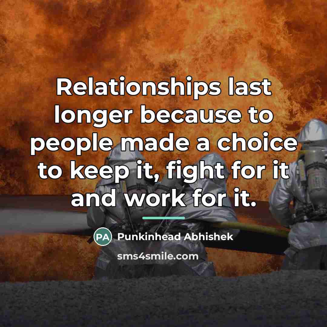 “Relationships last longer because to people made a choice to…” quote by Punkinhead Abhishek