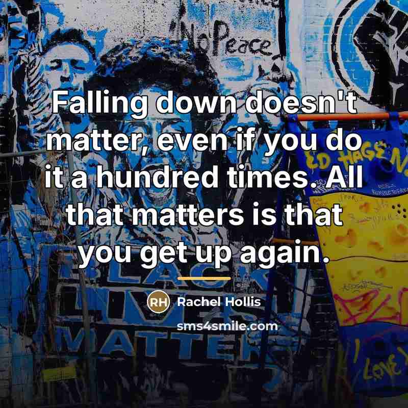 “Falling down doesn't matter, even if you do it a…” quote by Rachel Hollis