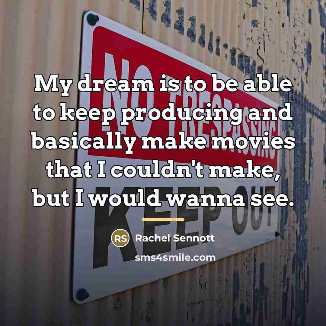 “My dream is to be able to keep producing and…” quote by Rachel Sennott