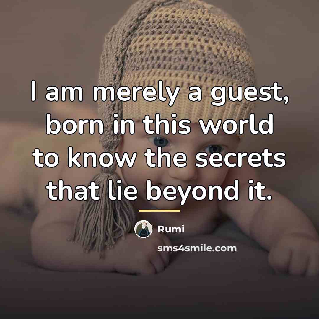 “I am merely a guest, born in this world to…” quote by Rumi