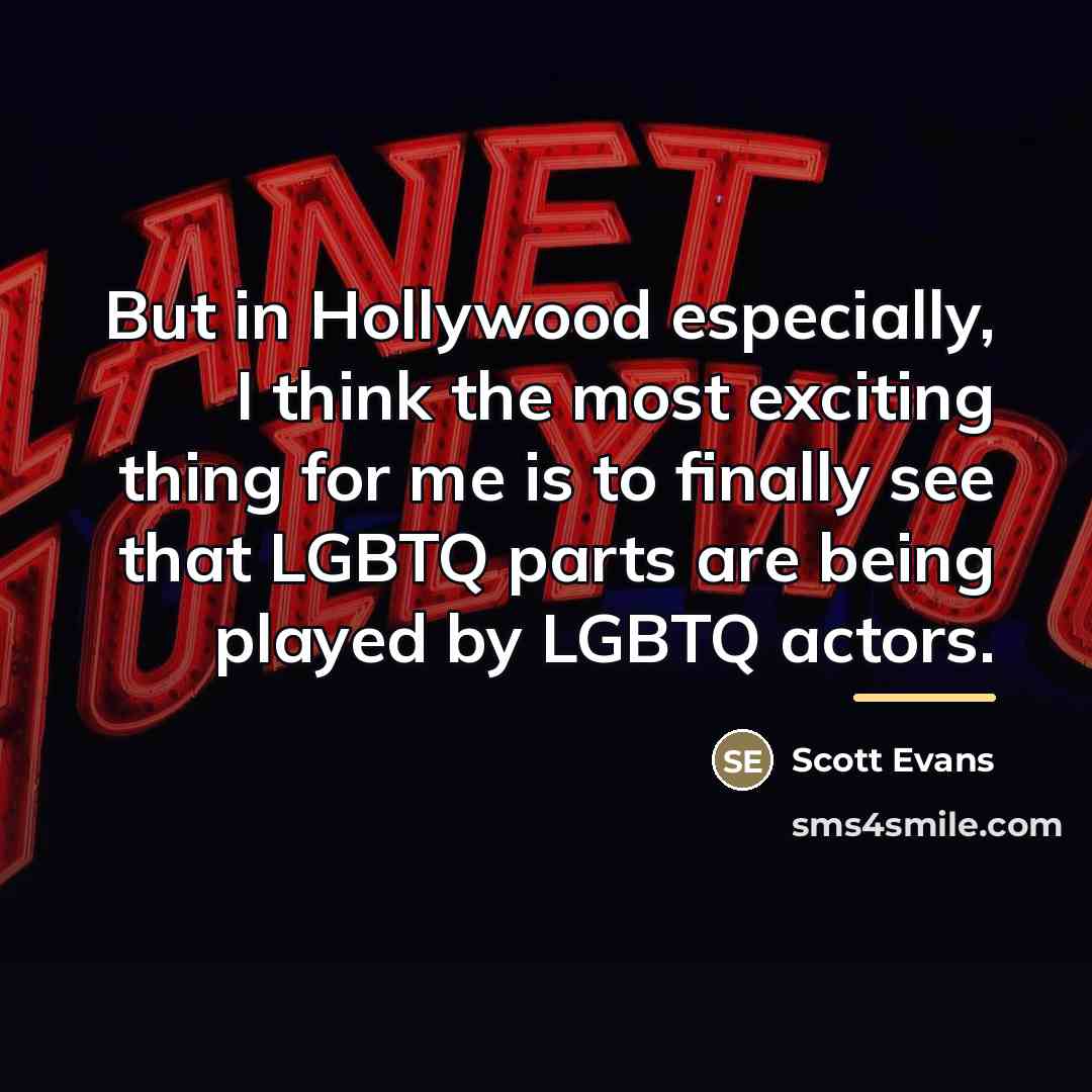 “But in Hollywood especially, I think the most exciting thing…” quote by Scott Evans