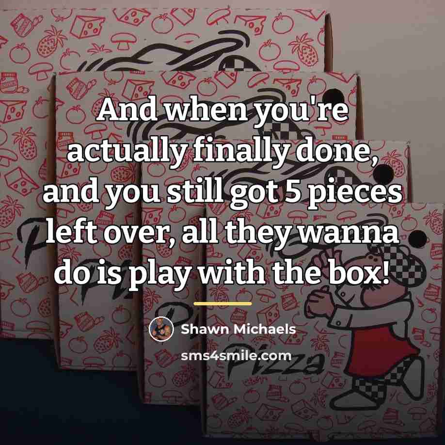 “And when you're actually finally done, and you still got…” quote by Shawn Michaels