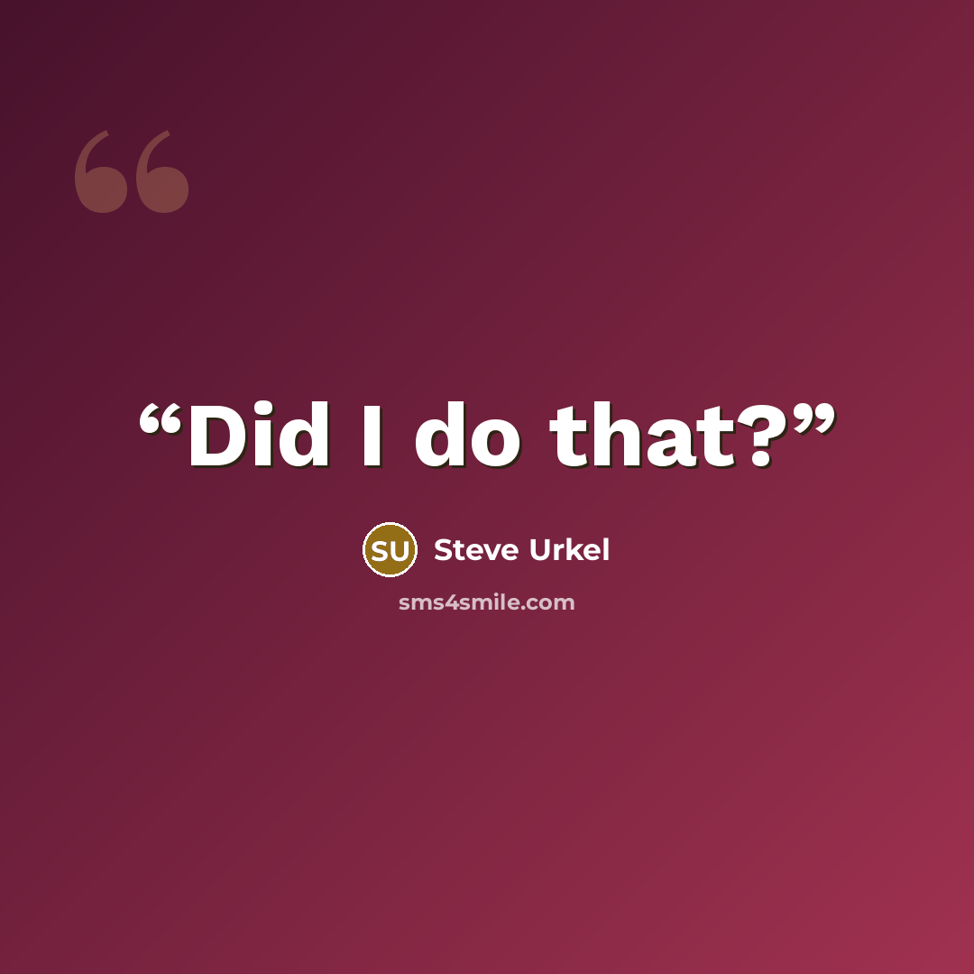“Did I do that?” quote by Steve Urkel