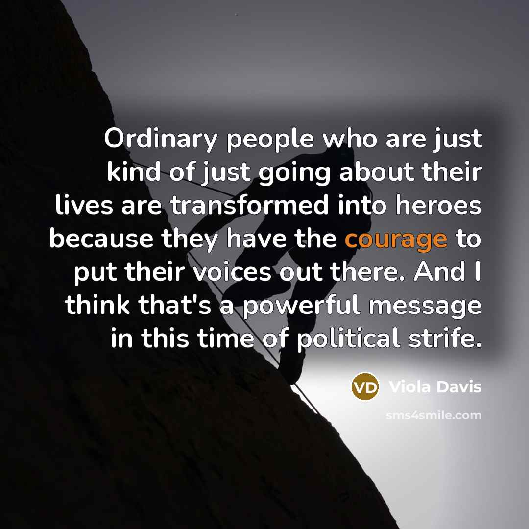 “Ordinary people who are just kind of just going about…” quote by Viola Davis