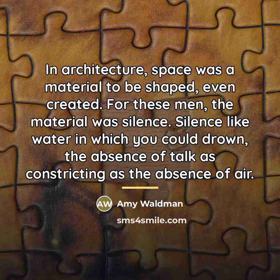“In architecture, space was a material to be shaped, even…” quote by Amy Waldman