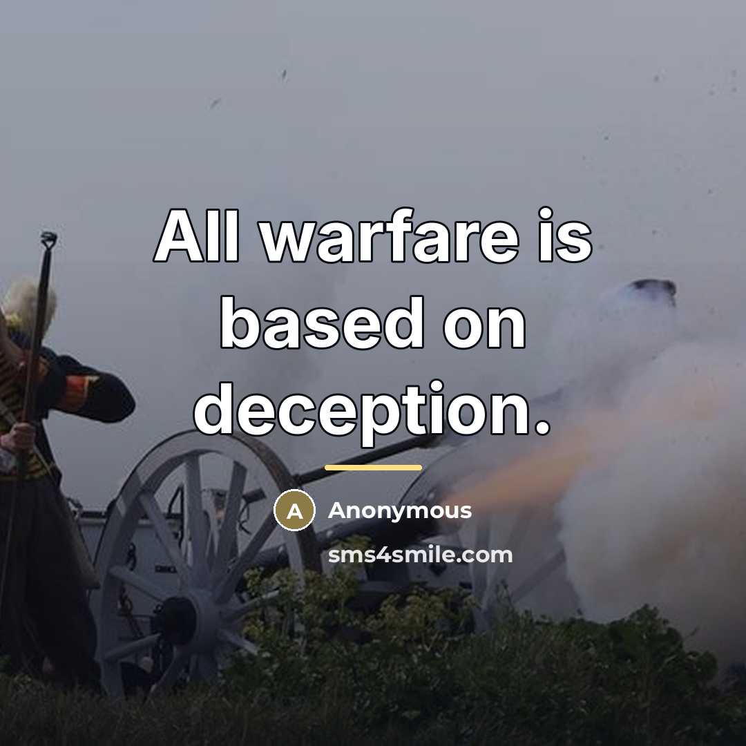“All warfare is based on deception.…” quote by Anonymous