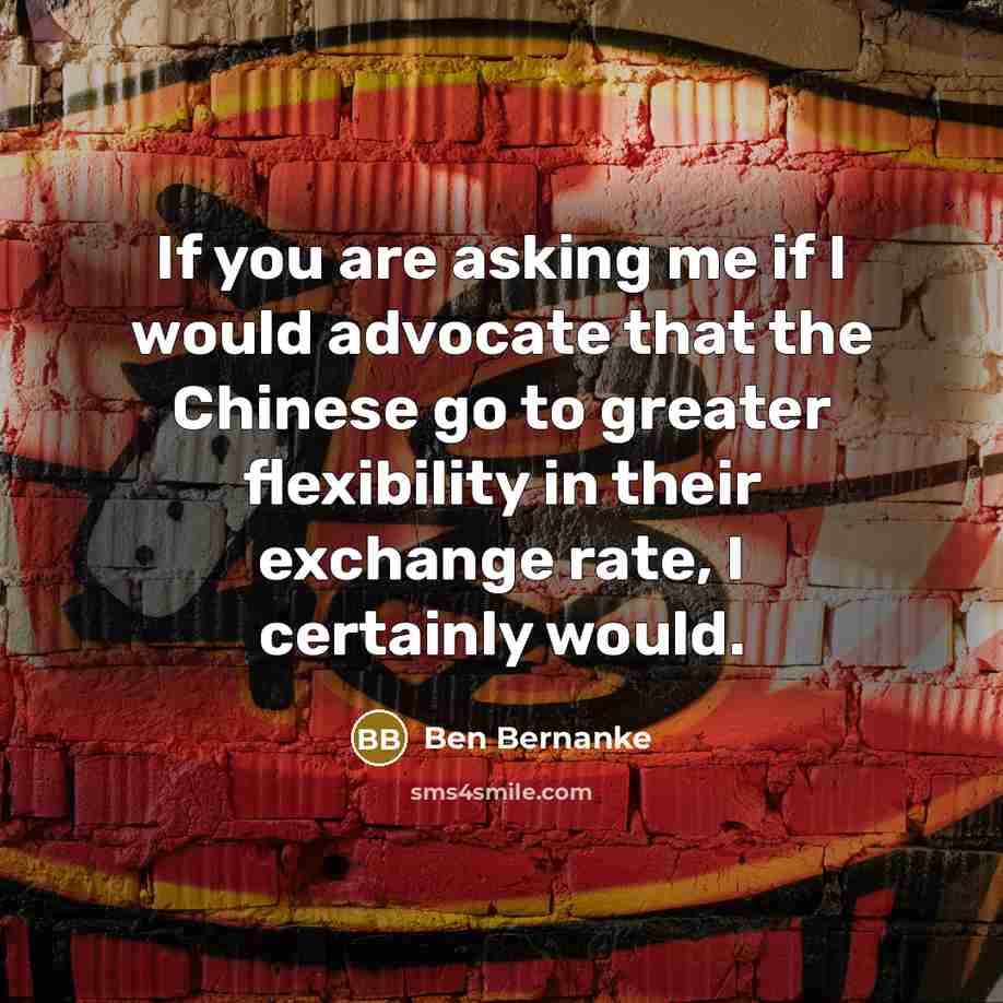 “If you are asking me if I would advocate that…” quote by Ben Bernanke
