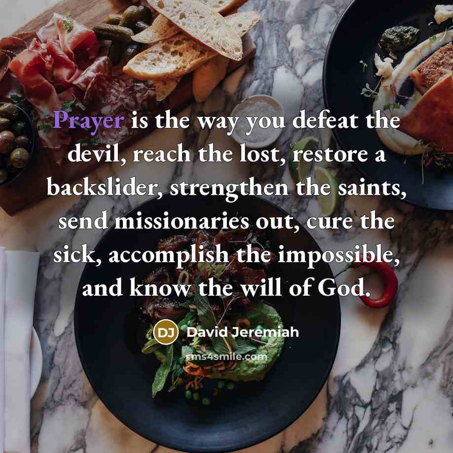 “Prayer is the way you defeat the devil, reach the…” quote by David Jeremiah