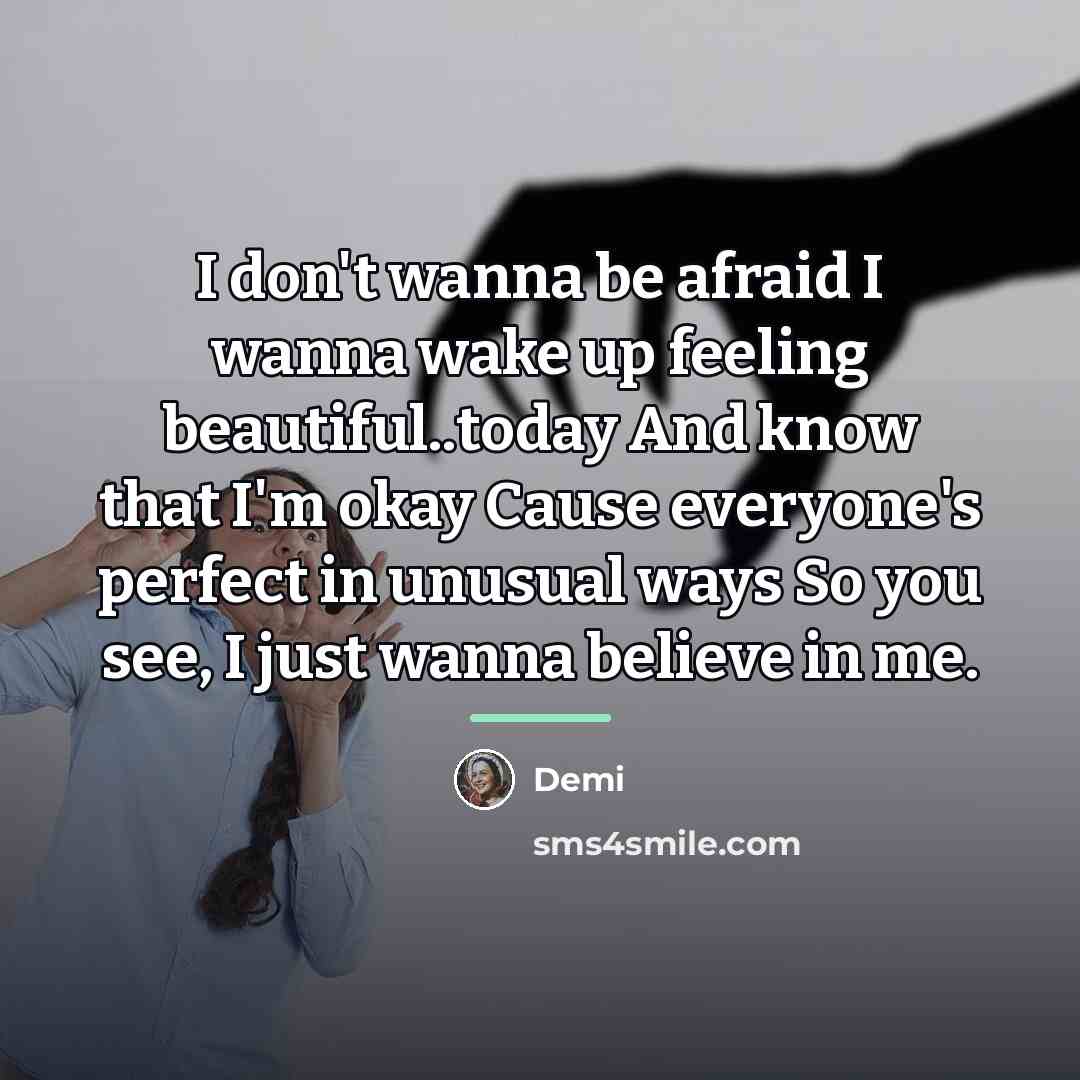 “I don't wanna be afraid I wanna wake up feeling…” quote by DeMi