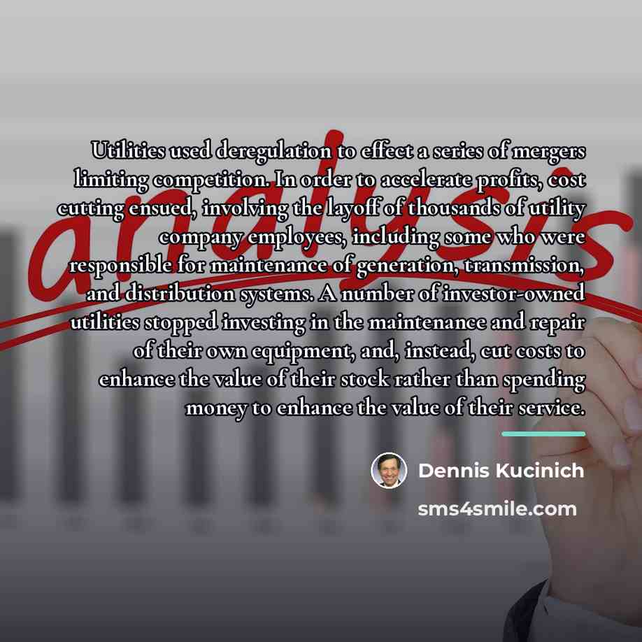 “Utilities used deregulation to effect a series of mergers limiting…” quote by Dennis Kucinich