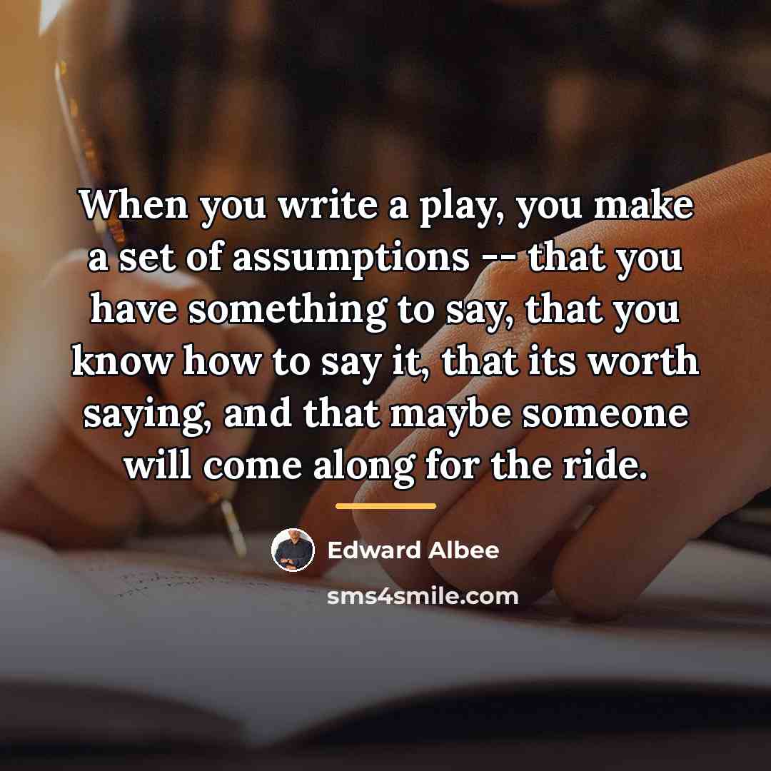 “When you write a play, you make a set of…” quote by Edward Albee