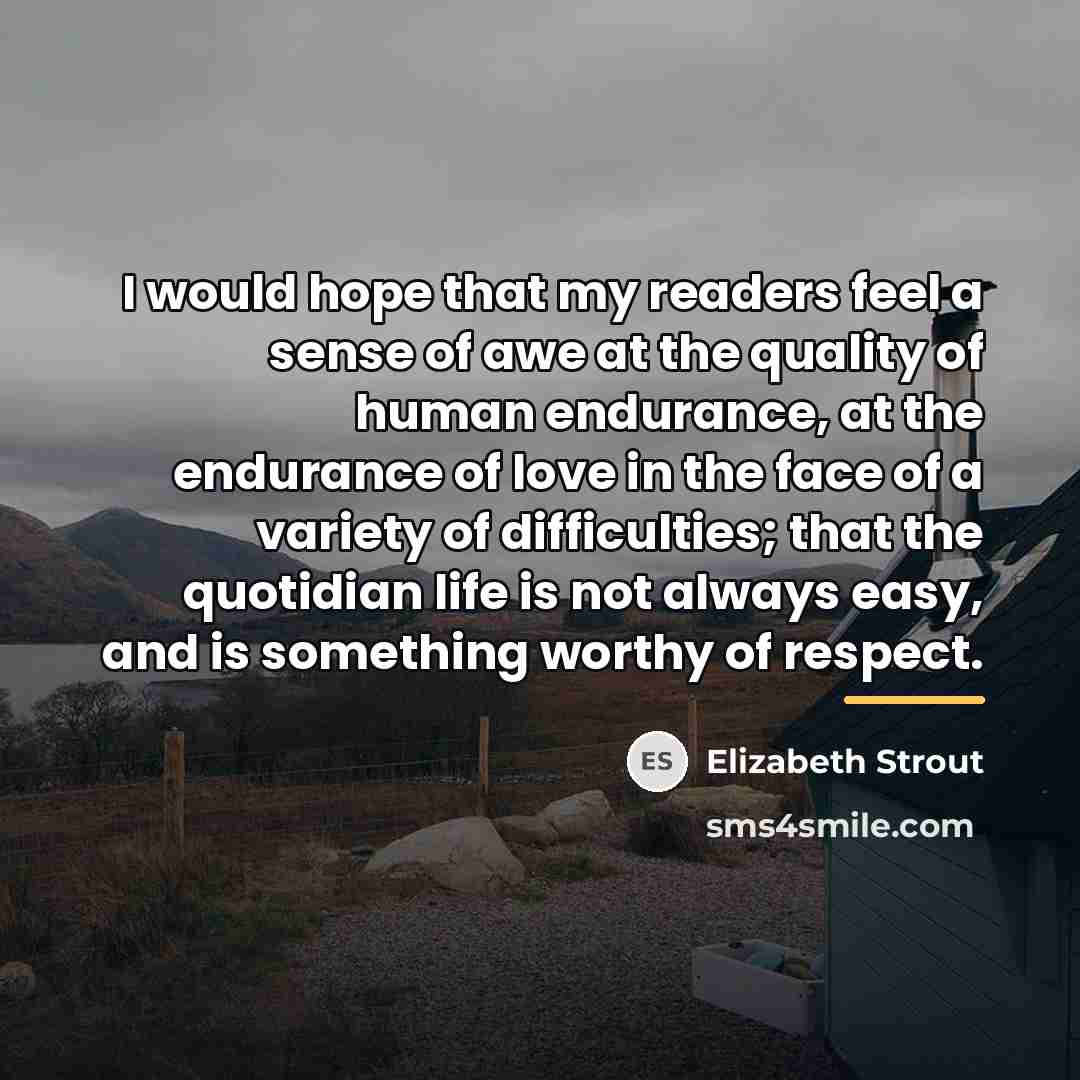 “I would hope that my readers feel a sense of…” quote by Elizabeth Strout