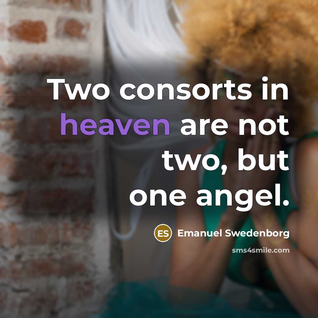 “Two consorts in heaven are not two, but one angel.…” quote by Emanuel Swedenborg