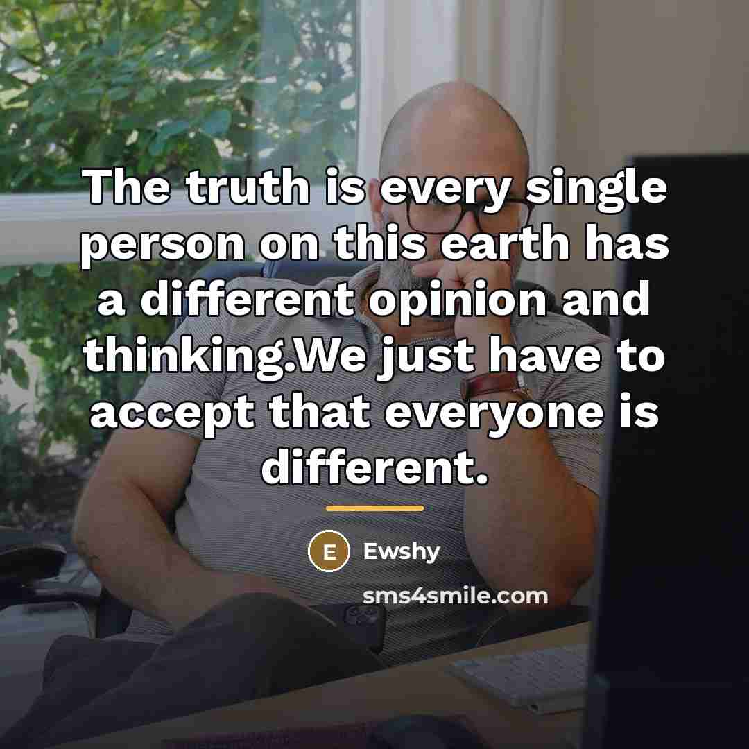 “The truth is every single person on this earth has…” quote by Ewshy