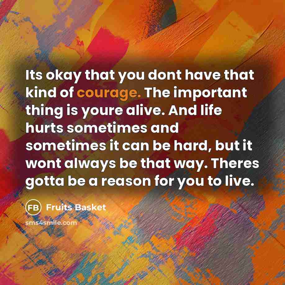 “Its okay that you dont have that kind of courage.…” quote by Fruits Basket