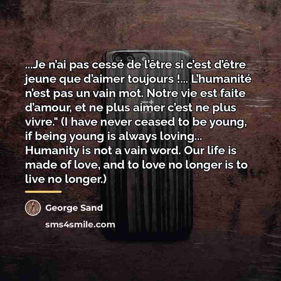 “...Je n’ai pas cessé de l’être si c’est d’être jeune…” quote by George Sand