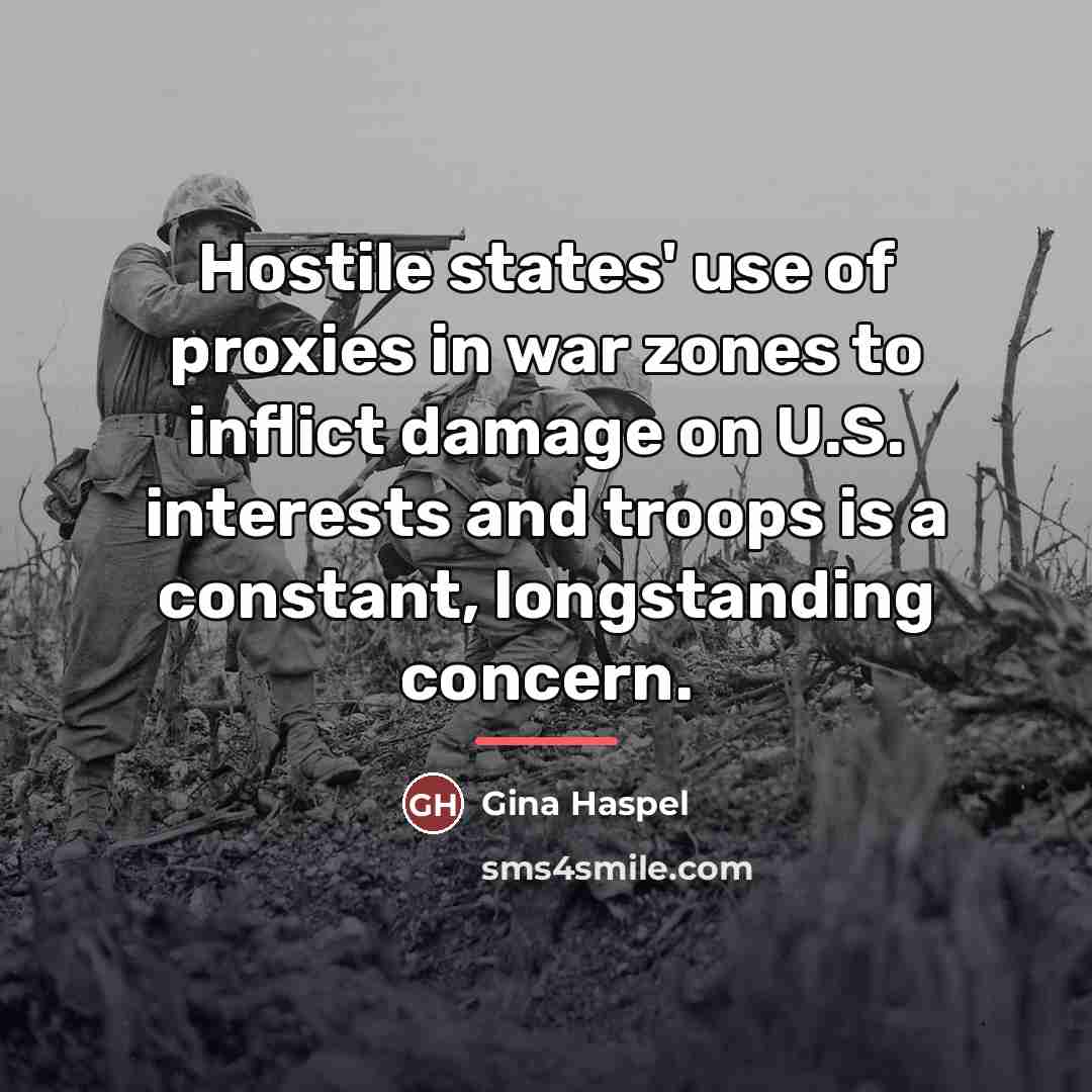 “Hostile states' use of proxies in war zones to inflict…” quote by Gina Haspel