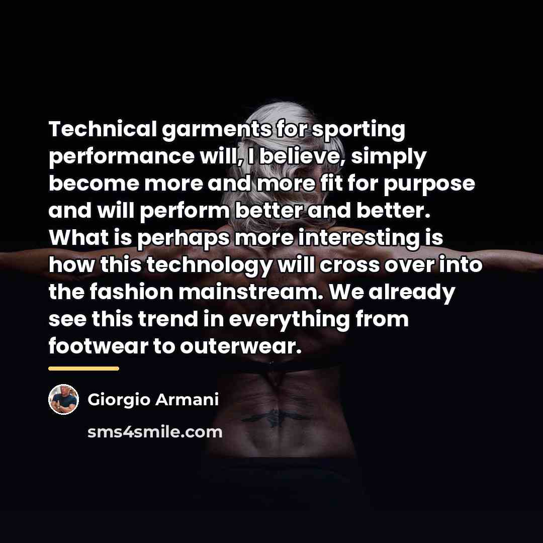 “Technical garments for sporting performance will, I believe, simply become…” quote by Giorgio Armani