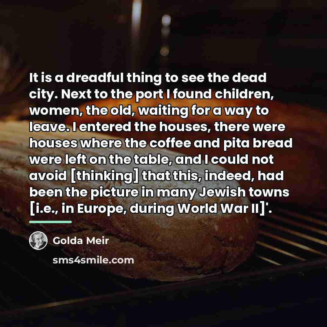“It is a dreadful thing to see the dead city.…” quote by Golda Meir