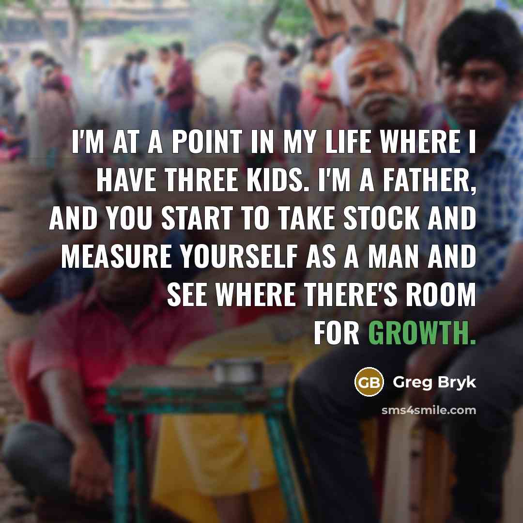 “I'm at a point in my life where I have…” quote by Greg Bryk