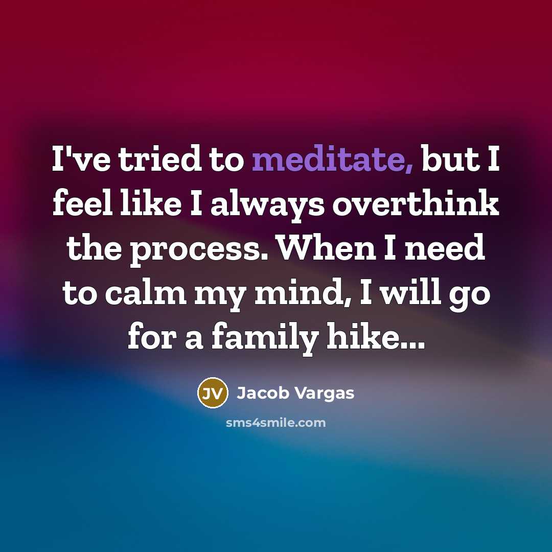 “I've tried to meditate, but I feel like I always…” quote by Jacob Vargas