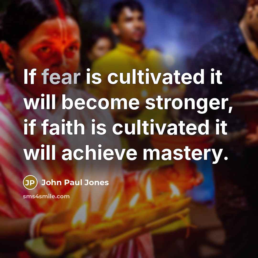 “If fear is cultivated it will become stronger, if faith…” quote by John Paul Jones