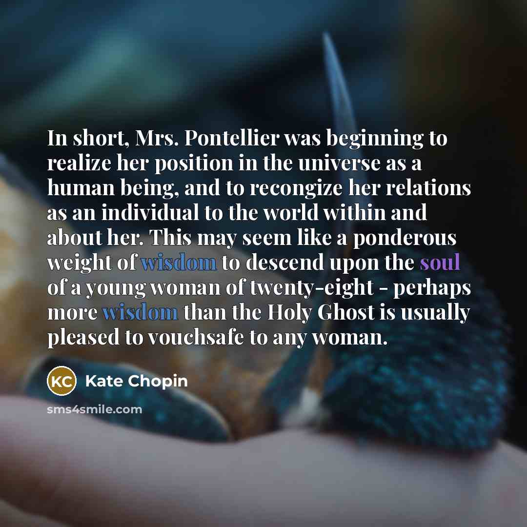 “In short, Mrs. Pontellier was beginning to realize her position…” quote by Kate Chopin