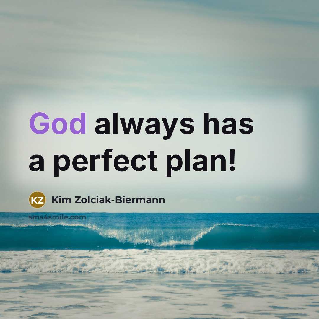 “God always has a perfect plan!…” quote by Kim Zolciak-Biermann