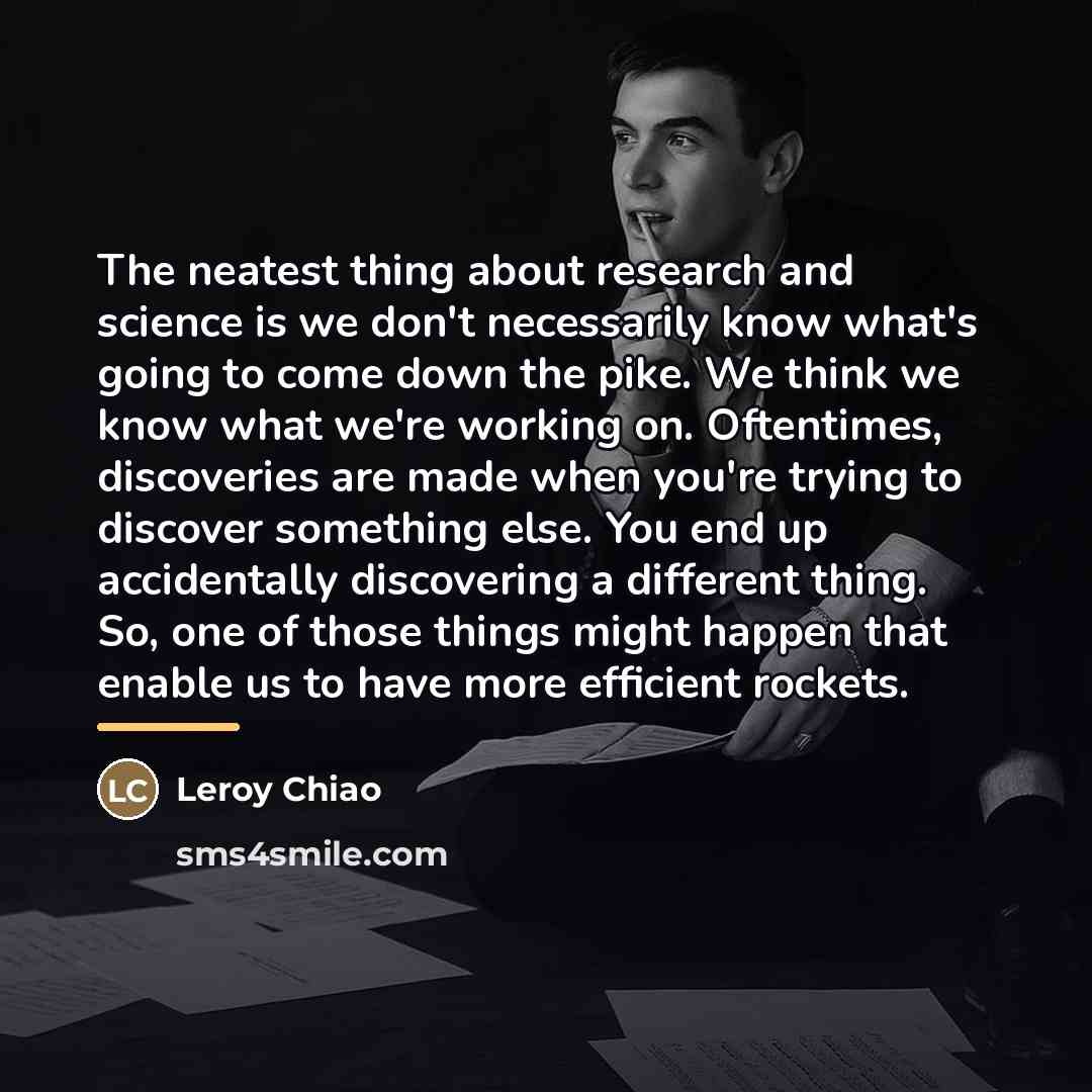 “The neatest thing about research and science is we don't…” quote by Leroy Chiao