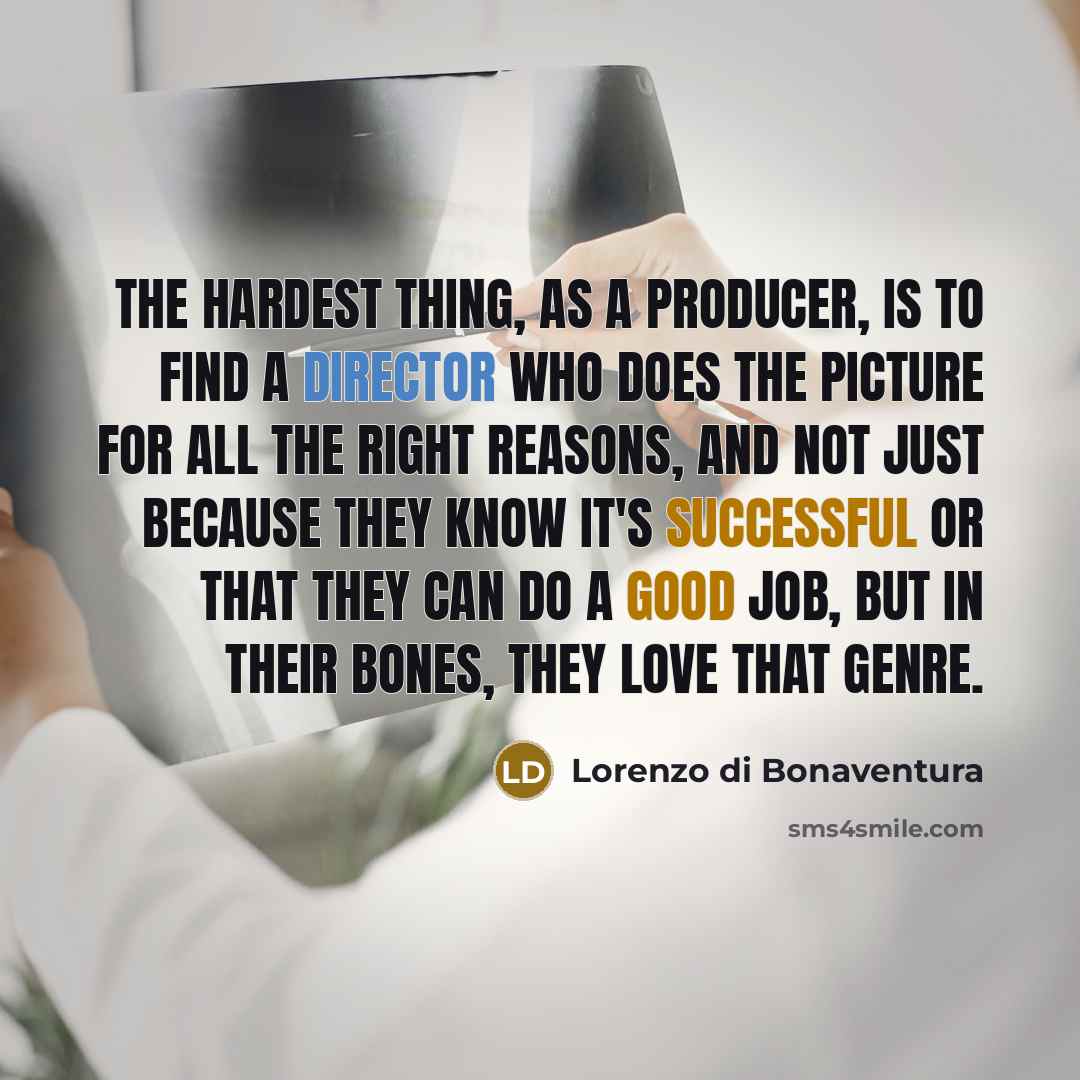 “The hardest thing, as a producer, is to find a…” quote by Lorenzo di Bonaventura
