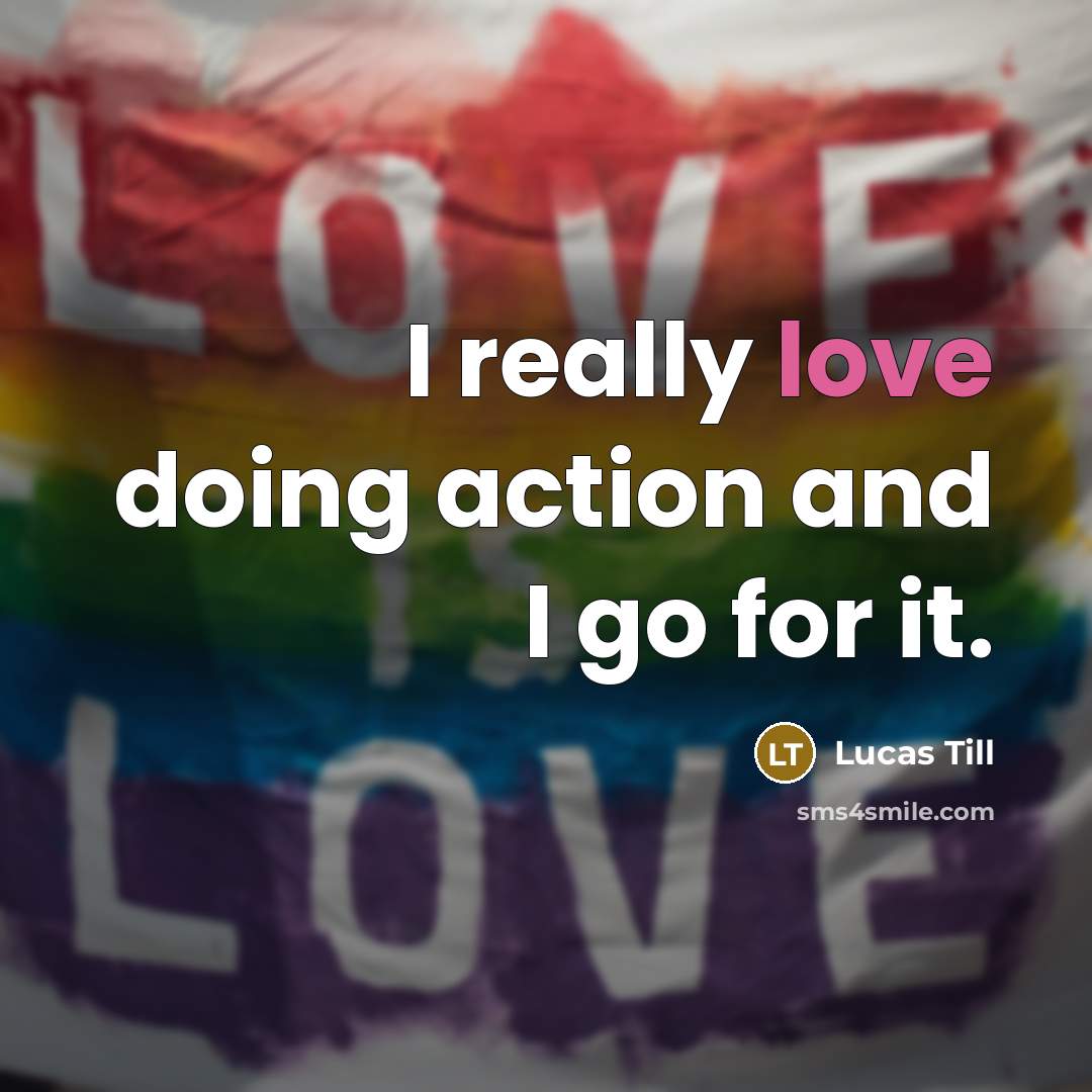 “I really love doing action and I go for it.…” quote by Lucas Till