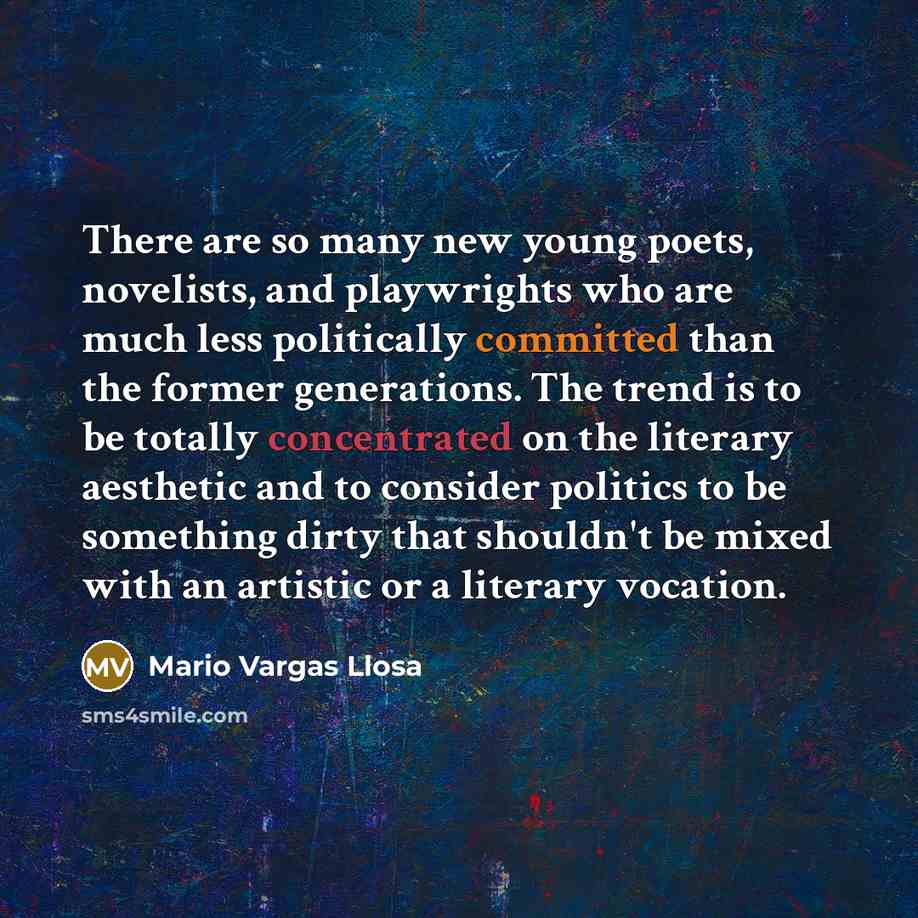 “There are so many new young poets, novelists, and playwrights…” quote by Mario Vargas Llosa