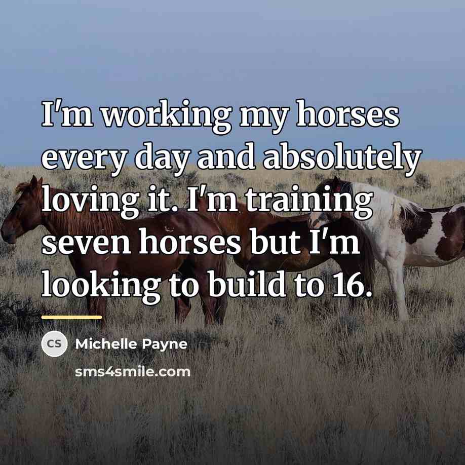 “I'm working my horses every day and absolutely loving it.…” quote by Michelle Payne