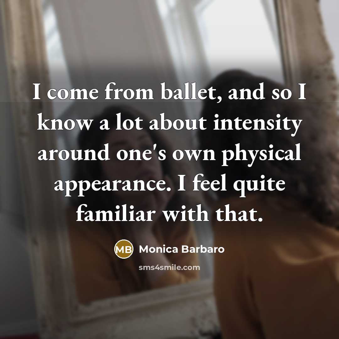 “I come from ballet, and so I know a lot…” quote by Monica Barbaro