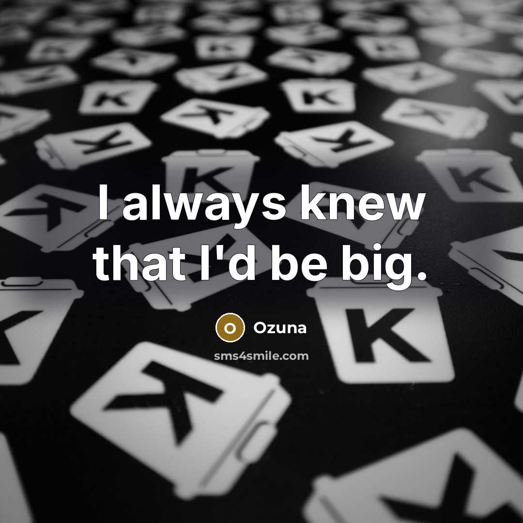 “I always knew that I'd be big.…” quote by Ozuna