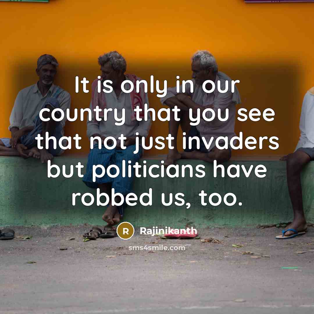 “It is only in our country that you see that…” quote by Rajinikanth