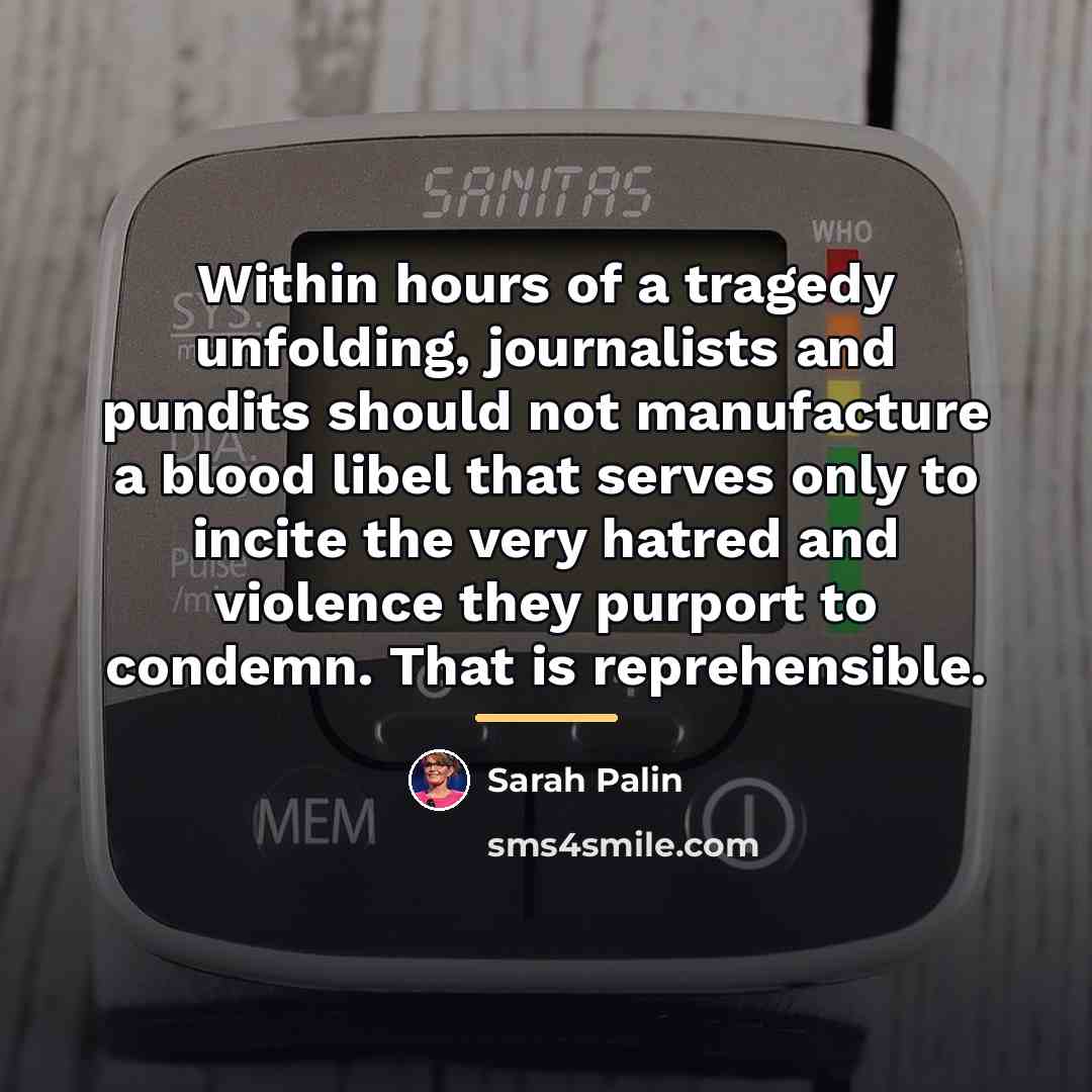 “Within hours of a tragedy unfolding, journalists and pundits should…” quote by Sarah Palin