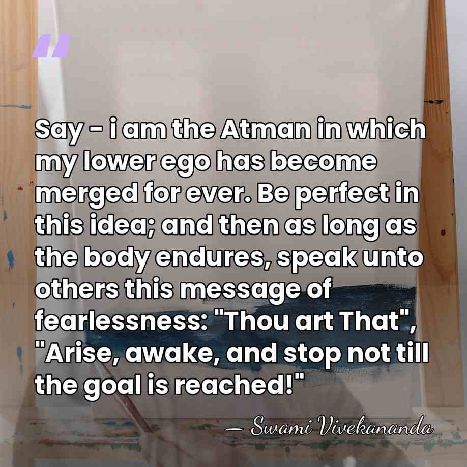 Say - i am the Atman in which my lower ego has&hellip; - Swami Vivekananda