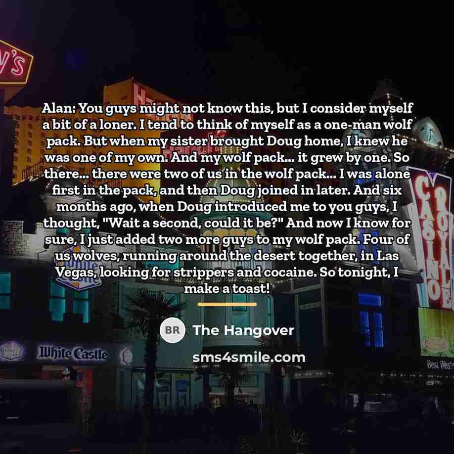 “Alan: You guys might not know this, but I consider…” quote by The Hangover